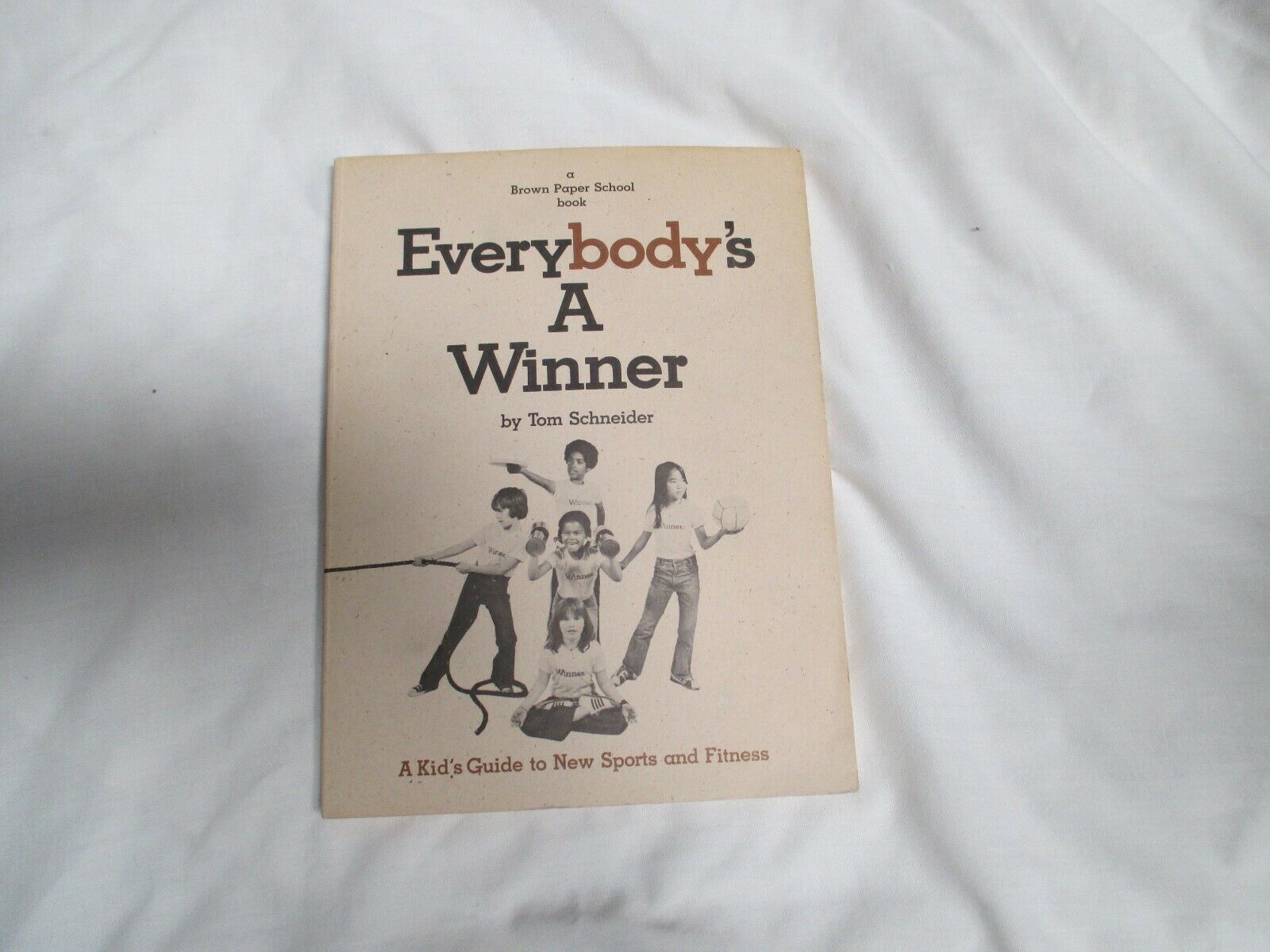EVERYBODY'S A WINNER (A KID'S GUIDE TO NEW SPORTS AND FITNESS) PAPERBACK