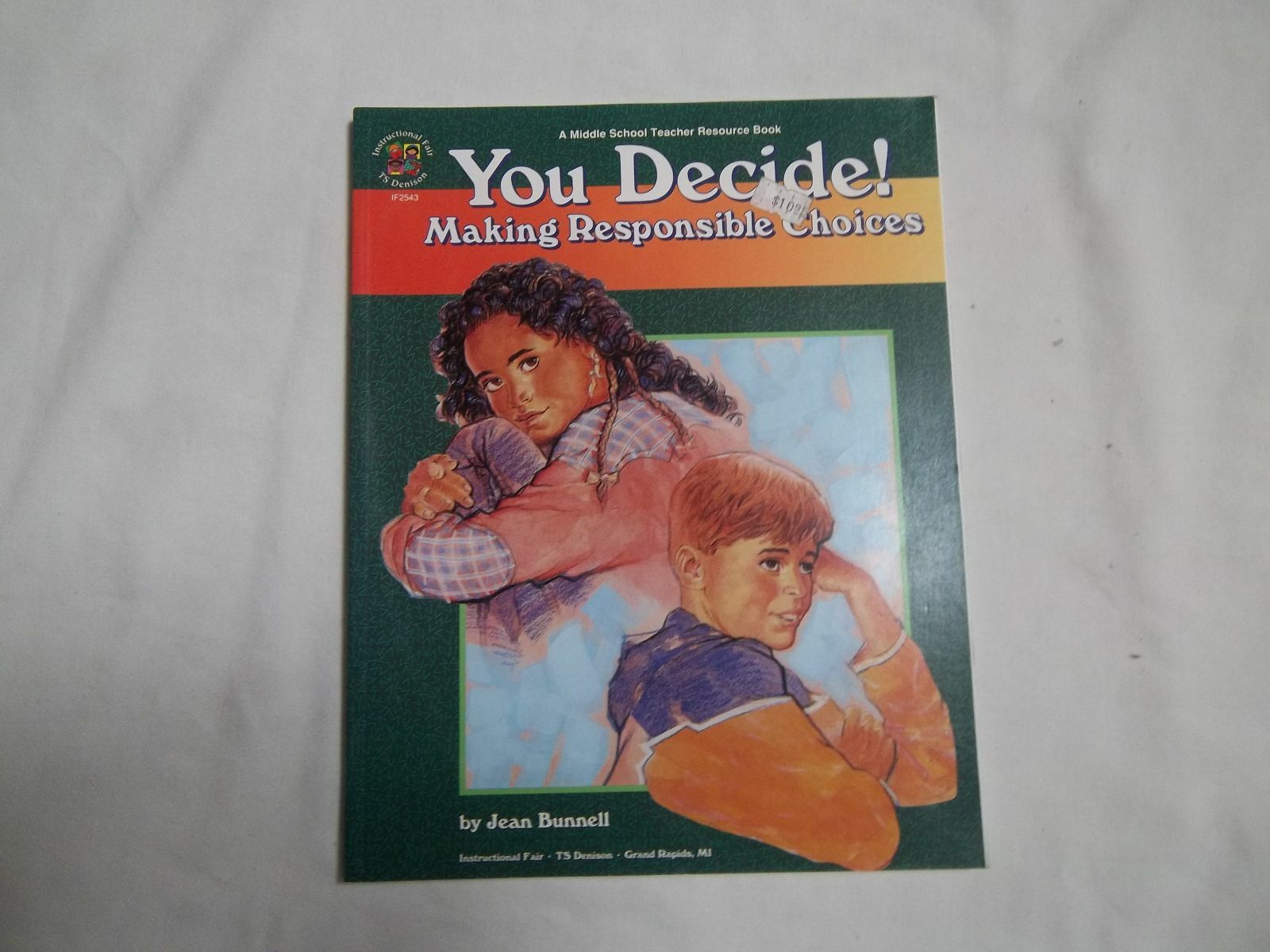 IF2543 YOU DECIDE-MAKING RESPONSIBLE CHOICES MIDDLE SCHOOL TEACHER RESOURCE BOOK